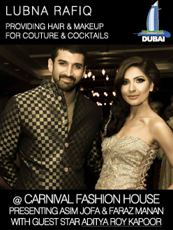Hair and Makeup by Lubna Rafiq - Carnival Fashion House Dubai - Aditya Roy Kapoor - Asim Jofa - Faraz Manan
